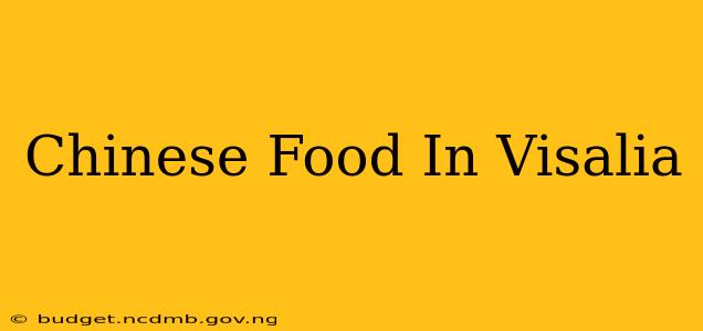 Chinese Food In Visalia
