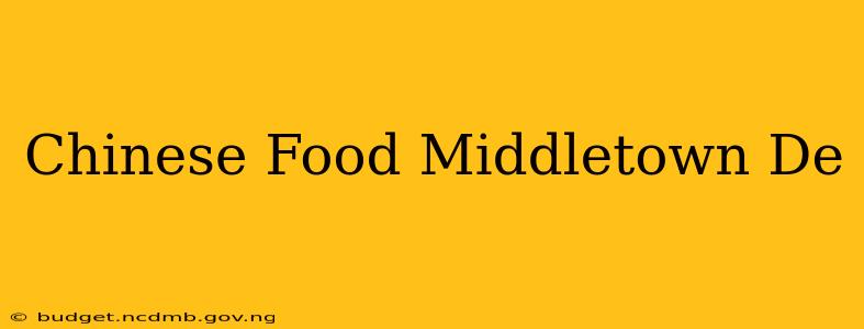 Chinese Food Middletown De