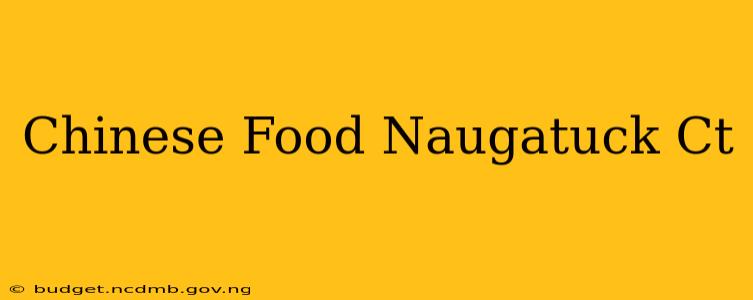 Chinese Food Naugatuck Ct