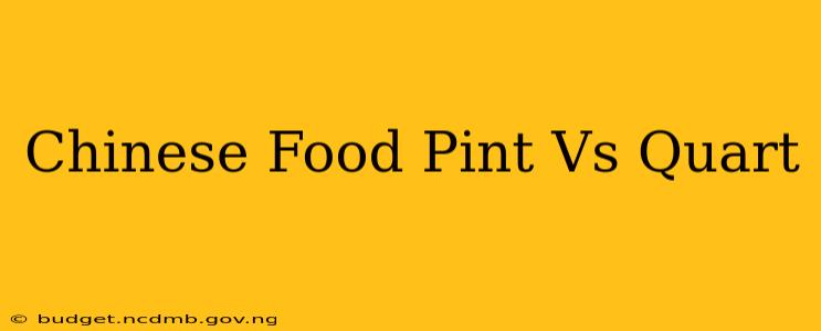 Chinese Food Pint Vs Quart