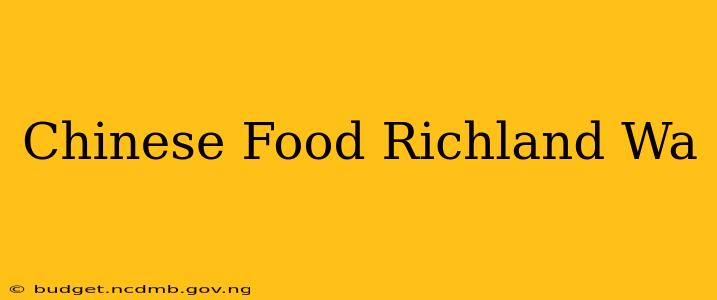 Chinese Food Richland Wa