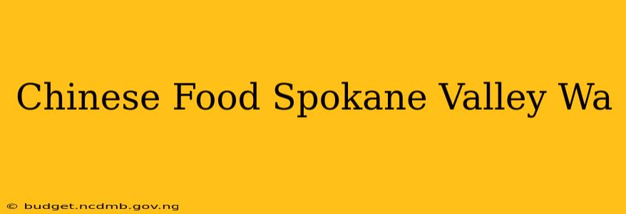 Chinese Food Spokane Valley Wa
