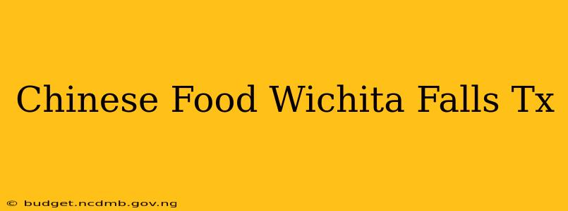 Chinese Food Wichita Falls Tx