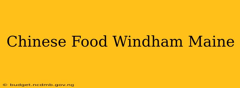Chinese Food Windham Maine