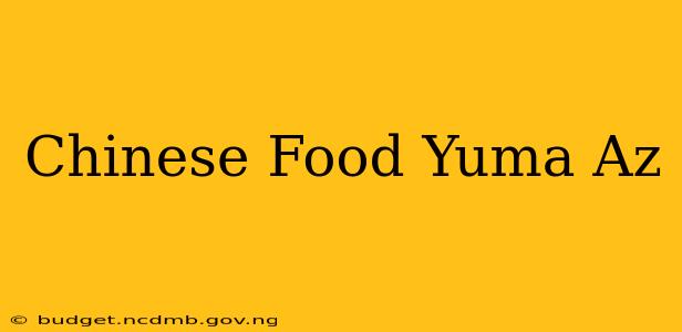Chinese Food Yuma Az