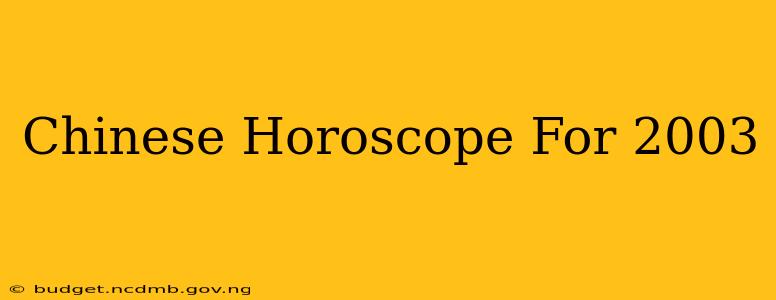 Chinese Horoscope For 2003
