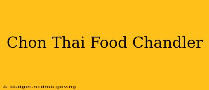Chon Thai Food Chandler