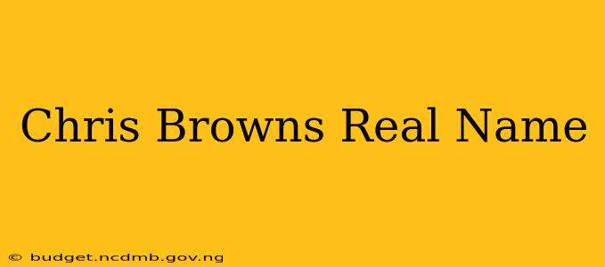 Chris Browns Real Name