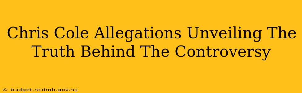 Chris Cole Allegations Unveiling The Truth Behind The Controversy
