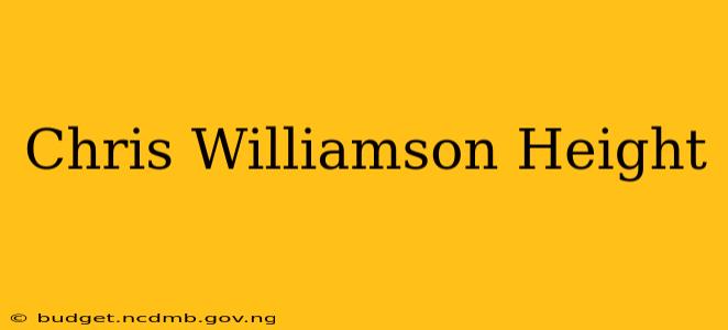Chris Williamson Height