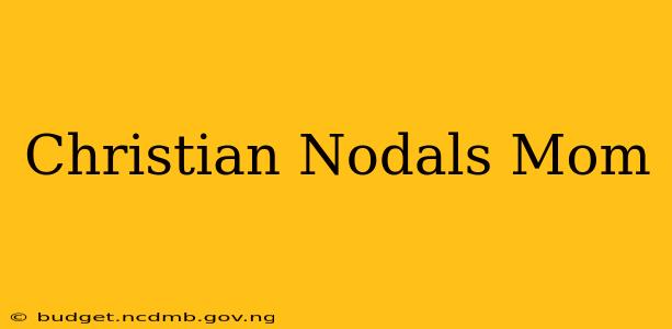 Christian Nodals Mom