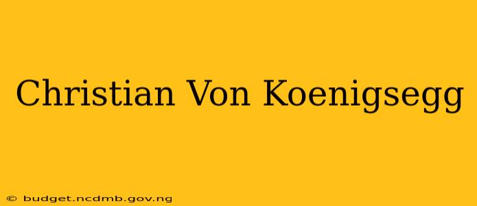 Christian Von Koenigsegg