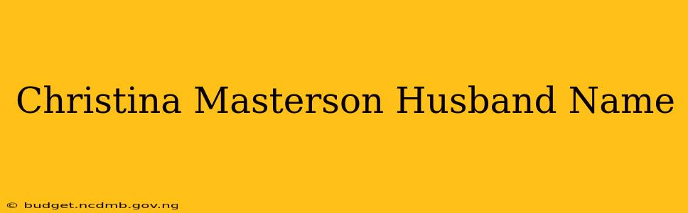 Christina Masterson Husband Name