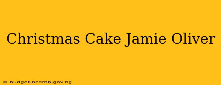 Christmas Cake Jamie Oliver