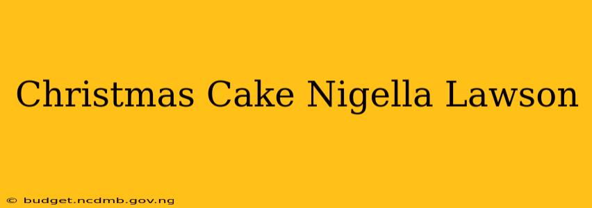 Christmas Cake Nigella Lawson