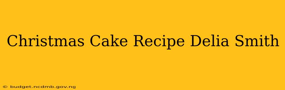 Christmas Cake Recipe Delia Smith