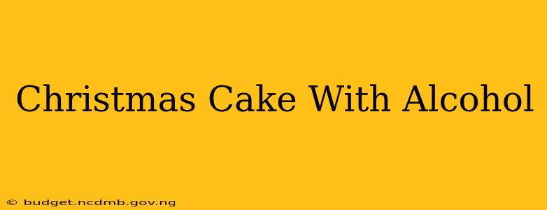 Christmas Cake With Alcohol