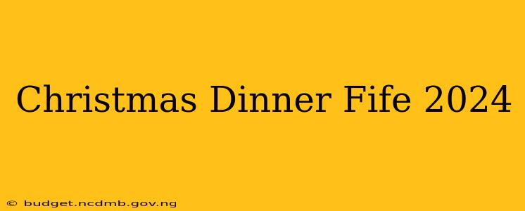 Christmas Dinner Fife 2024