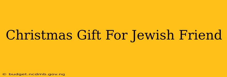 Christmas Gift For Jewish Friend