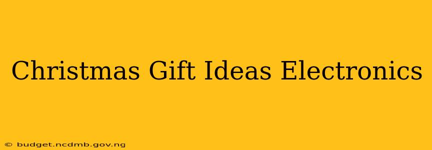 Christmas Gift Ideas Electronics