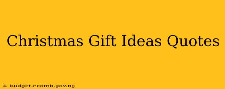 Christmas Gift Ideas Quotes
