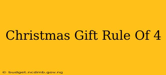 Christmas Gift Rule Of 4