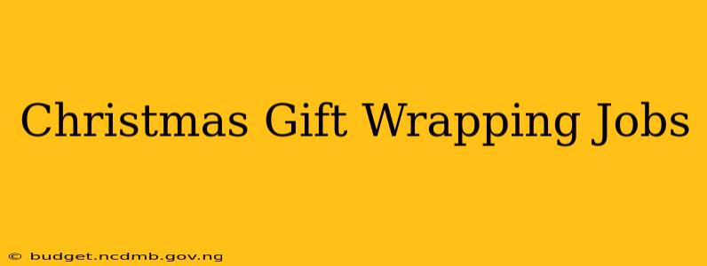 Christmas Gift Wrapping Jobs