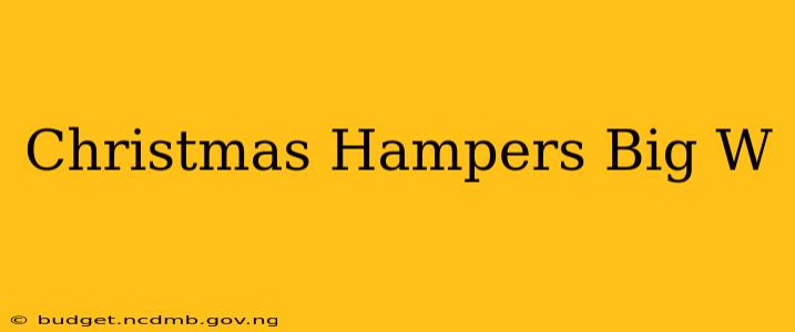 Christmas Hampers Big W