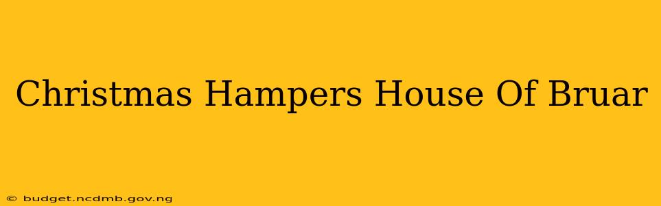 Christmas Hampers House Of Bruar