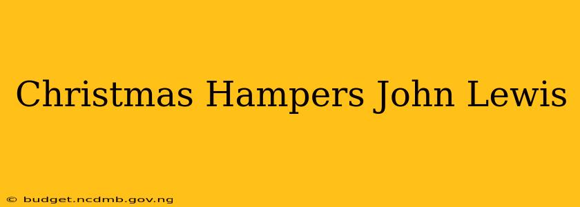 Christmas Hampers John Lewis