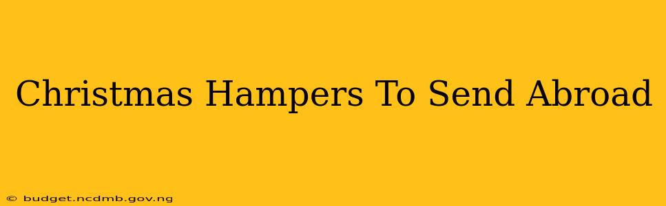 Christmas Hampers To Send Abroad