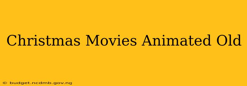 Christmas Movies Animated Old