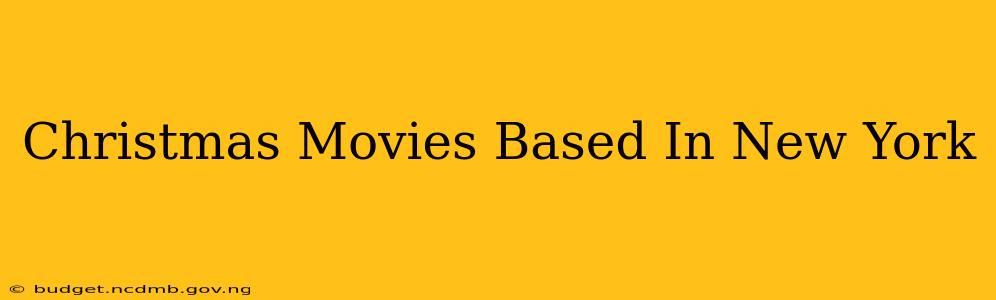 Christmas Movies Based In New York