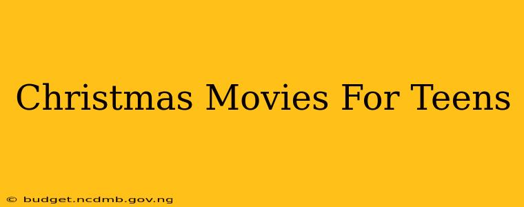 Christmas Movies For Teens