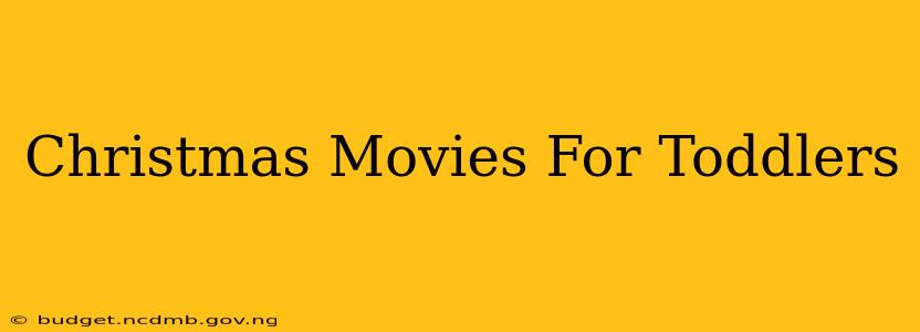 Christmas Movies For Toddlers