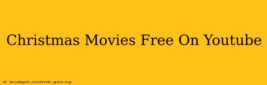 Christmas Movies Free On Youtube