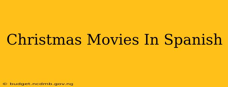Christmas Movies In Spanish