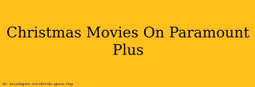 Christmas Movies On Paramount Plus