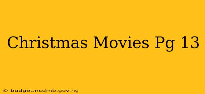 Christmas Movies Pg 13