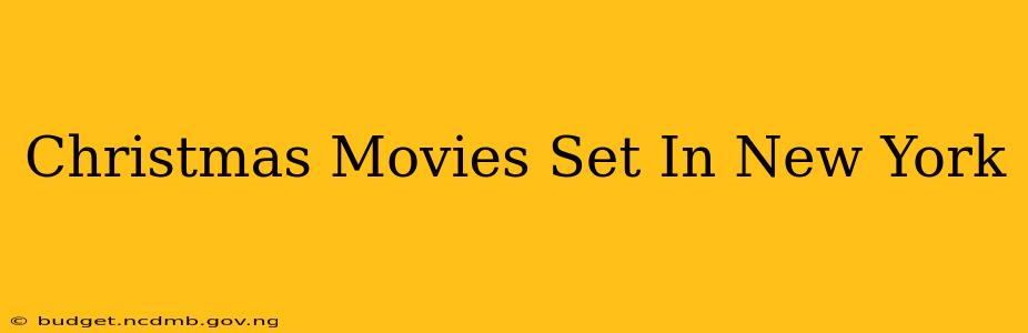 Christmas Movies Set In New York