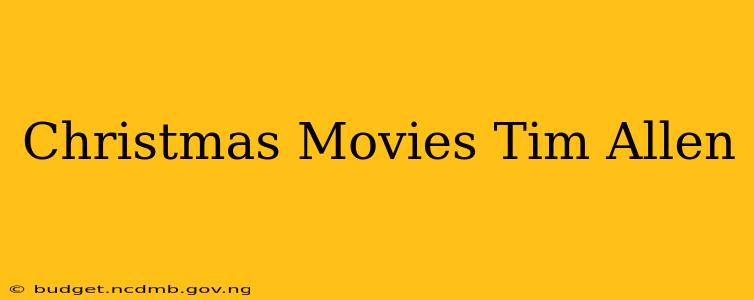 Christmas Movies Tim Allen