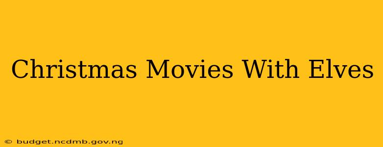Christmas Movies With Elves