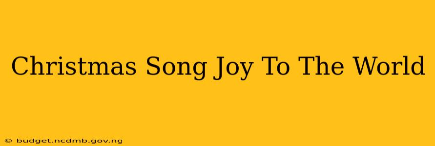Christmas Song Joy To The World