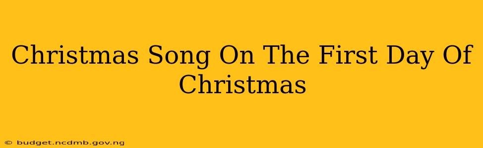 Christmas Song On The First Day Of Christmas