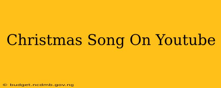 Christmas Song On Youtube