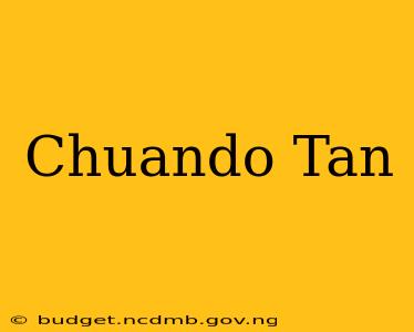 Chuando Tan
