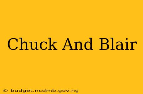 Chuck And Blair