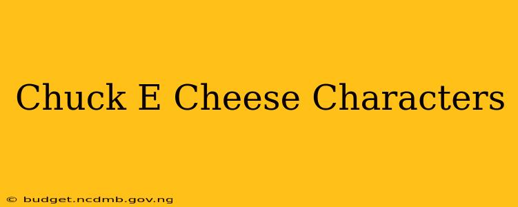 Chuck E Cheese Characters