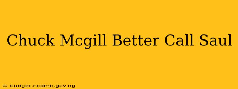 Chuck Mcgill Better Call Saul