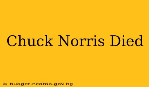 Chuck Norris Died